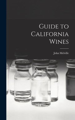Guide to California Wines - Melville, John