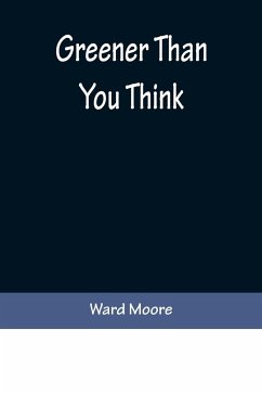 Greener Than You Think - Moore, Ward