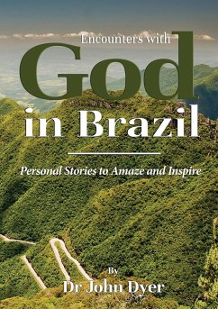 Encounters with God in Brazil - Dyer, John
