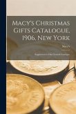 Macy's Christmas Gifts Catalogue, 1906, New York: Supplement to Our General Catalogue