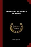 Jane Austen, Her Homes & Her Friends