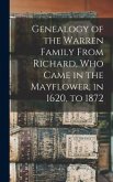 Genealogy of the Warren Family From Richard, Who Came in the Mayflower, in 1620, to 1872