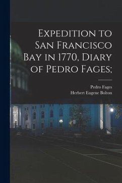 Expedition to San Francisco Bay in 1770, Diary of Pedro Fages; - Fages, Pedro