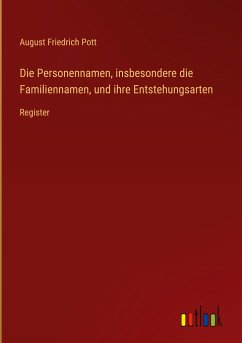 Die Personennamen, insbesondere die Familiennamen, und ihre Entstehungsarten