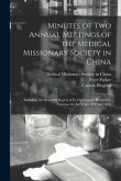 Minutes of Two Annual Meetings of the Medical Missionary Society in China; Including the Sixteenth Report of Its Ophthalmic Hospital at Canton, for th