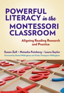 Powerful Literacy in the Montessori Classroom - Zoll, Susan; Feinberg, Natasha; Saylor, Laura