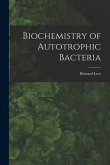 Biochemistry of Autotrophic Bacteria