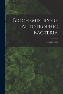 Biochemistry of Autotrophic Bacteria - Lees, Howard