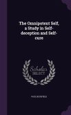 The Omnipotent Self, a Study in Self-deception and Self-cure