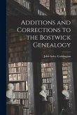 Additions and Corrections to the Bostwick Genealogy