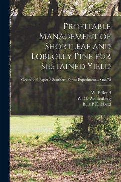 Profitable Management of Shortleaf and Loblolly Pine for Sustained Yield; no.70 - Kirkland, Burt P.