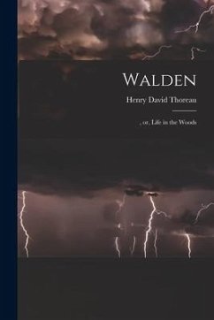 Walden: , or, Life in the Woods - Thoreau, Henry David