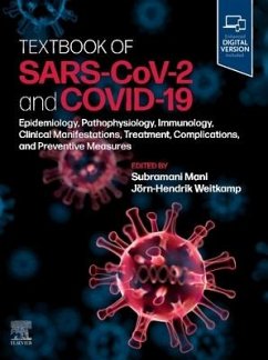 Textbook of SARS-CoV-2 and COVID-19 - Mani, Subramani, MBBS (MD), PhD (Independent research consultant; Fo; Weitkamp, Jorn-Hendrik, MD (Associate Professor of Pediatrics, Monro