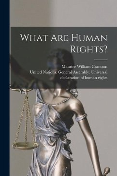 What Are Human Rights? - Cranston, Maurice William