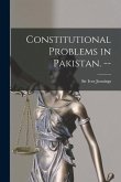 Constitutional Problems in Pakistan. --