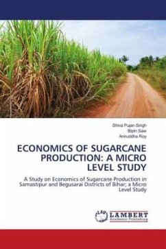 ECONOMICS OF SUGARCANE PRODUCTION: A MICRO LEVEL STUDY