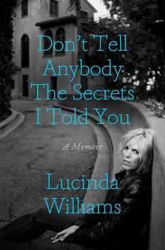 Don't Tell Anybody the Secrets I Told You - Williams, Lucinda