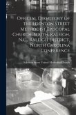 Official Directory of the Edenton Street Methodist Episcopal Church, South, Raleigh, N.C., Raleigh District, North Carolina Conference