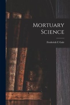 Mortuary Science - Gale, Frederick C.