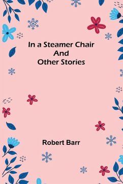 In a Steamer Chair and Other Stories - Barr, Robert