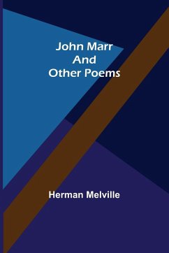 John Marr and Other Poems - Melville, Herman