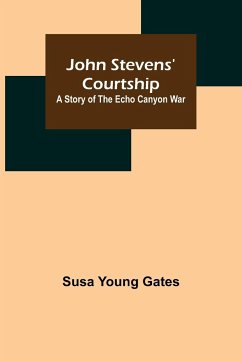 John Stevens' Courtship - Susa Young Gates