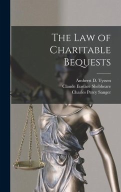 The Law of Charitable Bequests - Shebbeare, Claude Eustace; Sanger, Charles Percy