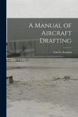 A Manual of Aircraft Drafting