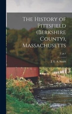 The History of Pittsfield (Berkshire County), Massachusetts; 2, pt.1