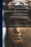 Statues of Abraham Lincoln. Gettysburg, Pennsylvania; Sculptors - S Schweizer 1