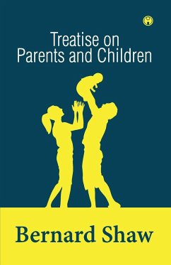 Treatise on Parents and Children - Shaw, Bernard