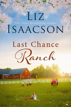 Last Chance Ranch (Last Chance Ranch Romance, #1) (eBook, ePUB) - Isaacson, Liz