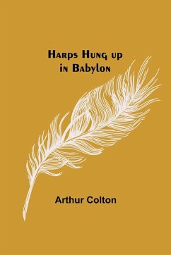 Harps Hung up in Babylon - Colton, Arthur