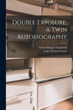 Double Exposure, a Twin Autobiography - Vanderbilt, Gloria Morgan