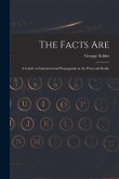The Facts Are: a Guide to Falsehood and Propaganda in the Press and Radio