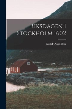 Riksdagen I Stockholm 1602 - Berg, Gustaf Oskar