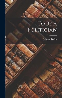To Be a Politician - Bullitt, Stimson