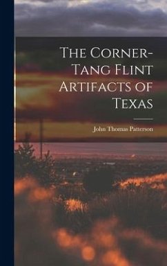 The Corner-tang Flint Artifacts of Texas - Patterson, John Thomas