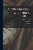 USS Rochester / Supervising Editor: Edmund P. Willis