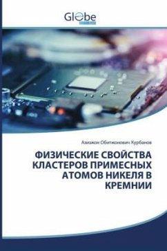 FIZIChESKIE SVOJSTVA KLASTEROV PRIMESNYH ATOMOV NIKELYa V KREMNII - Kurbanow, Azizzhon Obitzhonowich