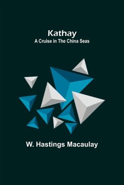Kathay - Hastings Macaulay, W.