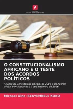 O CONSTITUCIONALISMO AFRICANO E O TESTE DOS ACORDOS POLÍTICOS - ISEAYEMBELE KOKO, Michael Oine