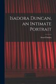 Isadora Duncan, an Intimate Portrait
