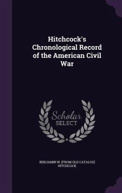 Hitchcock's Chronological Record of the American Civil War - Hitchcock, Benjamin W.