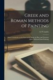 Greek and Roman Methods of Painting: Some Comments on the Statements Made by Pliny and Vitruvius About Wall and Panel Painting