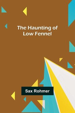 The Haunting of Low Fennel - Rohmer, Sax