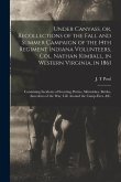 Under Canvass, or, Recollections of the Fall and Summer Campaign of the 14th Regiment Indiana Volunteers, Col. Nathan Kimball, in Western Virginia, in