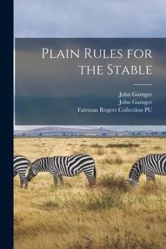 Plain Rules for the Stable - Gamgee, John; Gamgee, John