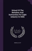 School Of The Battalion And Instruction For Light Infantry Or Rifle