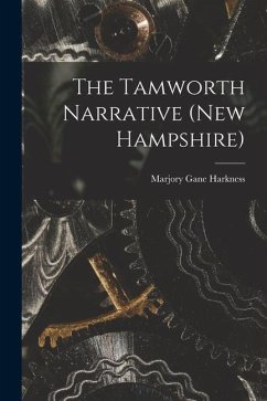 The Tamworth Narrative (New Hampshire) - Harkness, Marjory Gane